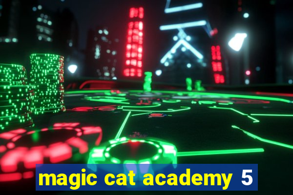 magic cat academy 5